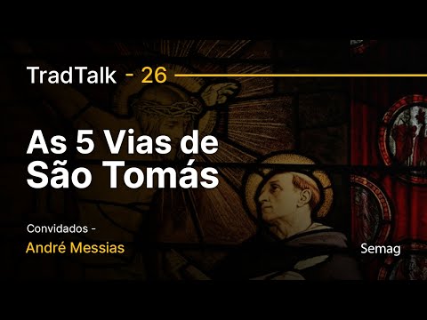 TradTalk Podcast #026 - As 5 Vias de São Tomás de Aquino