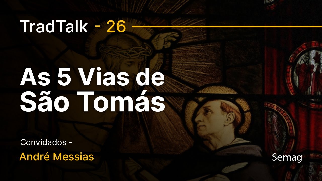 TradTalk Podcast #026 - As 5 Vias de São Tomás de Aquino