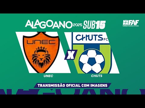 UNEC x CHUTS | ALAGOANO SUB-15 2025 - PRIMEIRA FASE- 4ª RODADA | AO VIVO