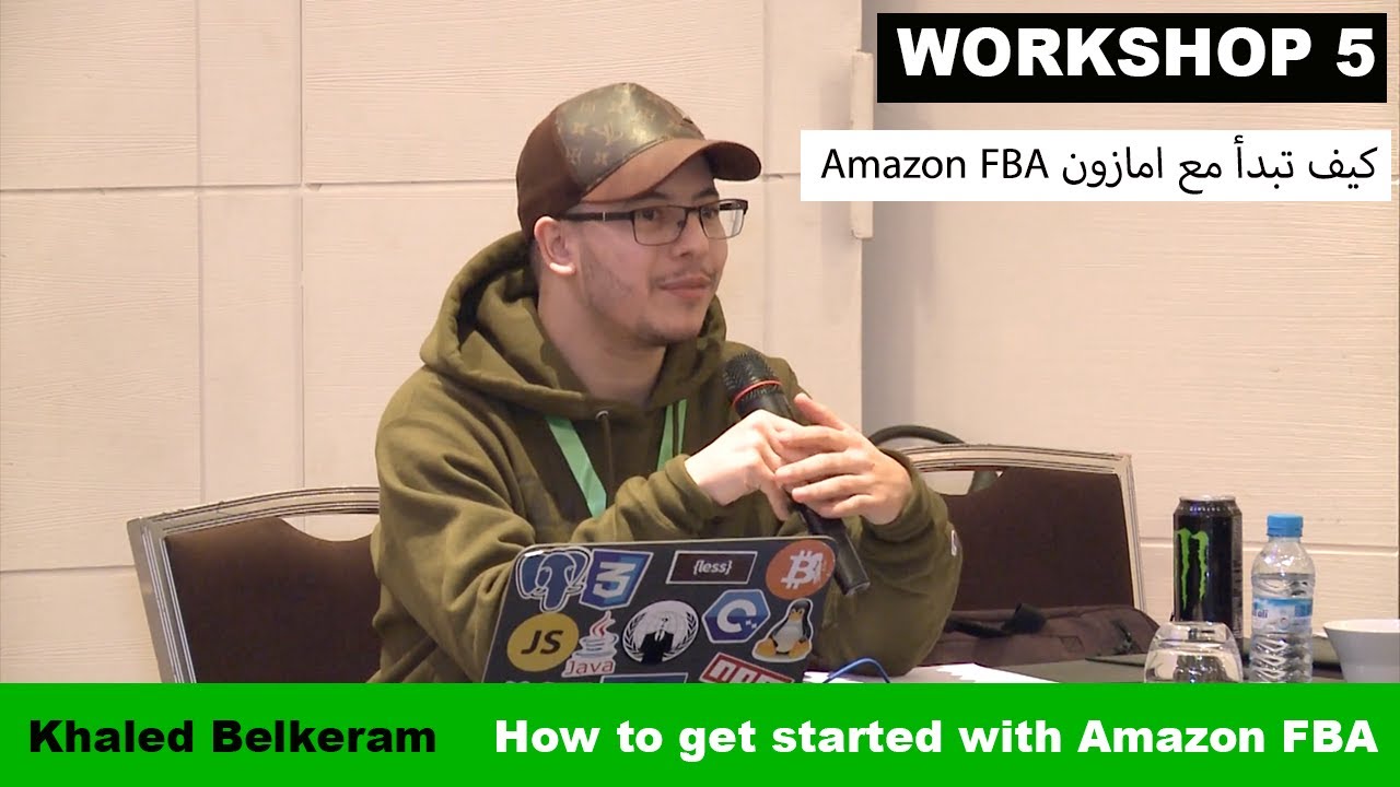 43. Workshop 5. Khaled Belkeram, Getting Started with Amazon FBA, كيف تبدأ مع امازون - خالد بالكرم