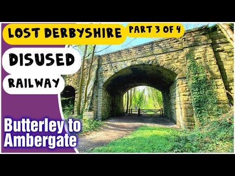Lost Derbyshire Railway - Midland Butterley to Ambergate Line