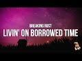 Breaking Rust - Livin’ on Borrowed Time (Lyrics)