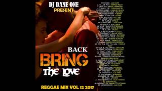NEW REGGAE MIXTAPE 2017- DJ DANE ONE – OCTOBER 2017 – BRING BACK THE LOVE VOL12- REGGAE LOVE SONG