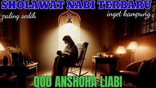 Download lagu SHOLAWAT QOD ANSHOHA TANPA IKLAN, LENGKAP LIRIK DAN TERJEMAHANNYA PALING SEDIH @QODANSHOHA mp3