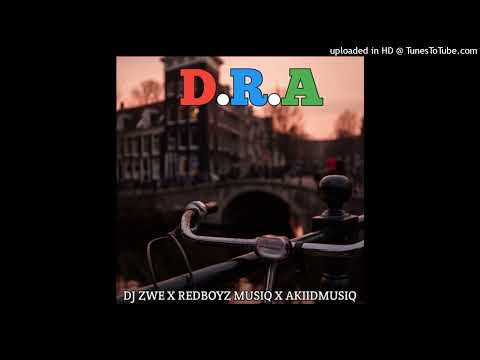 RedBoyz MusiQ x AkiidMusiq x DJ Zwe - D.R.A