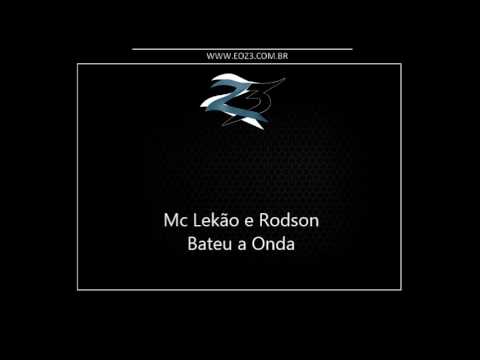 Mc Lekão e Rodson - Bateu a Onda [LANÇAMENTO 2017] [DJ DANZIN SP]
