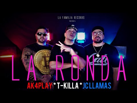 AK4Play - La Ronda Feat JC Llamas & T-Killa