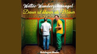 Deiner ist kleiner als Meiner (feat. Walter Wunderschwengel)