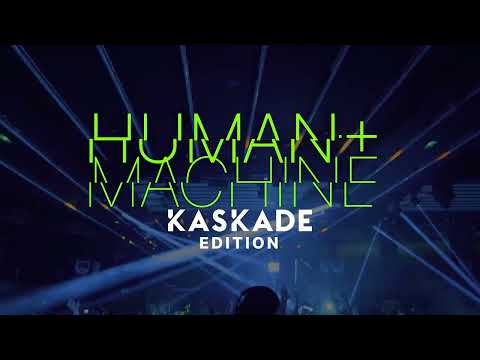 Human + Machine: Kaskade Edition