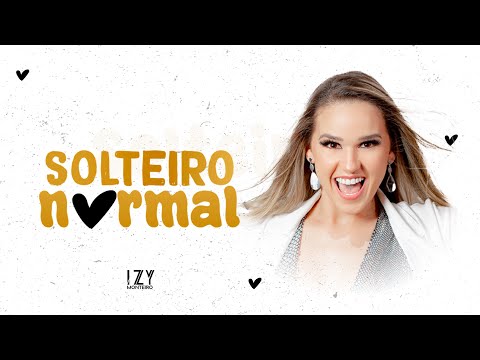 Izy Monteiro - Solteiro Normal