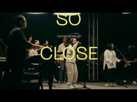 So Close (Live) - Victory Worship