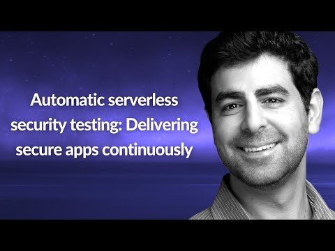 Automatic serverless security testing: Delivering secure apps | Tal Melamed | Conf42 DevSecOps 2021