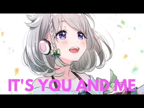 Nightcore ~ It's You And Me (waykap ft. Carrie) - Lyrics