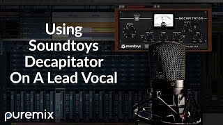 Video thumbnail for (Vocals) Mixing | Using Soundtoys Decapitator On A Lead Vocal by Puremix