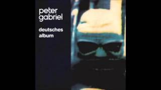 Peter Gabriel - Nicht die Erde hat dich verschluckt