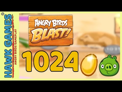 Angry Birds Blast Level 1024 - 3 Stars Walkthrough, No Boosters