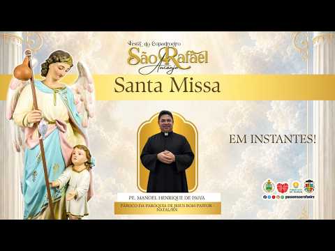 Santa Missa - Festa de São Rafael Arcanjo - 23/09/2026