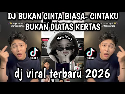 DJ BUKAN CINTA BIASA • CINTAKU BUKAN DIATAS KERTAS CINTAKU GETARAN YANG SAMA VIRAL TIKTOK 2026