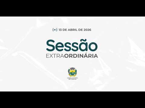 Acompanhe a Sessão Extraordinária da Câmara Municipal - 13/04/2026