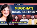 Mugdha Agarwal on her Ideal Partner, Situationship, Red Flags & Gen Z Love | Unfolding Talents EP12