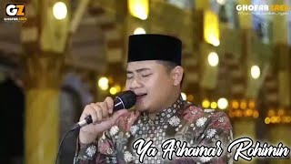 Download lagu Ya Arhamar Rohimin - Syahdu - Ghofar Zaen, S.H. mp3