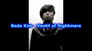 Bada Kim - Ventil of Nightmare [Full Version]