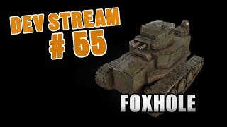 Foxhole Devstream #55