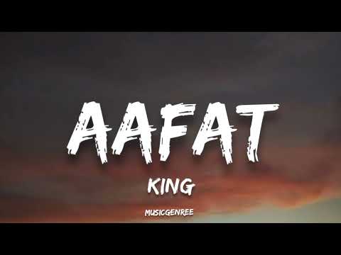 KING - Aafat (Lyrics) | New Life