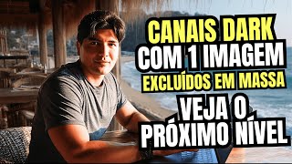 NÃO FAÇA CANAL DARK COM 1 IMAGEM! ESTÃO SENDO EXCLUÍDOS EM MASSA DO YOUTUBE