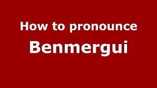 How to pronounce Benmergui