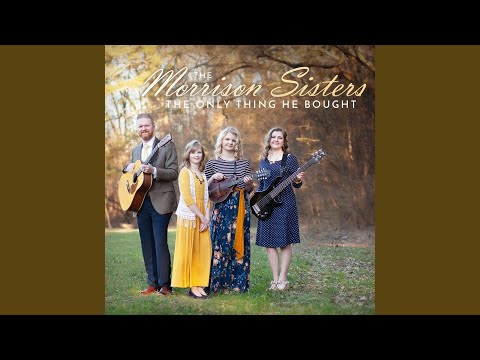 I Want To See God Move - The Morrison Sisters