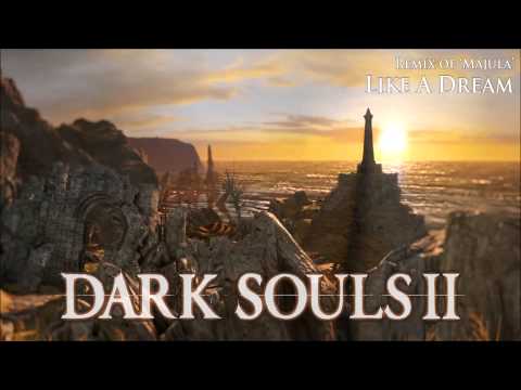Dark Souls 2 Remix - Like A Dream