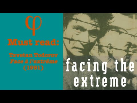 Philosophy MustRead: Tzvetan Todorov (1991), Facing the Extreme
