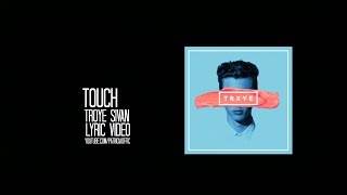 Touch - Troye Sivan (Lyric Video) | #TRXYE