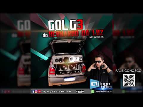CD GOL G3 DO BERNARDO DA LUZ - TRÊS PASSOS-RS - DJ IAGO BALA