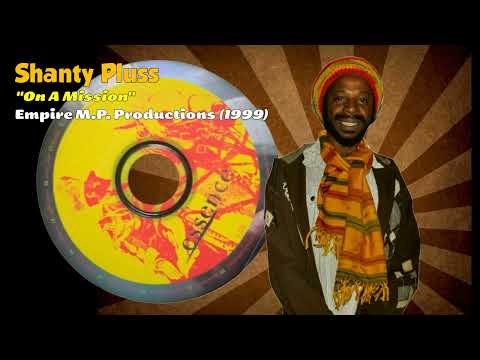 Shanty Pluss - On A Mission (Empire M.P. Productions) 1999