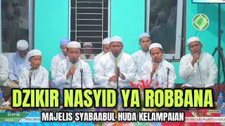 Download lagu Dzikir Nasyid Robbana Ya robbana | Majelis Syabaabul Huda Kelampaian mp3