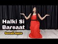 HALKI SI BARSAAT Munawar Faruqui Nazila Saaj Bhatt Dance Cover Sonali Apne Dance Classes