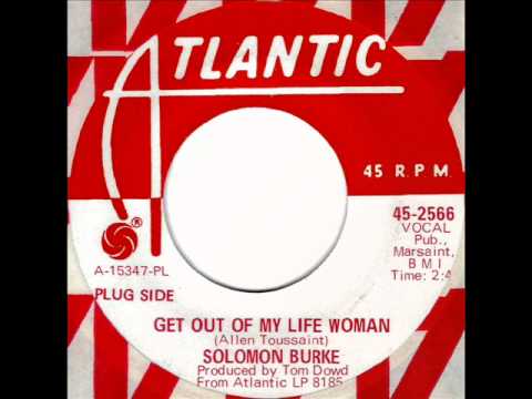 Get Out Of My Life Woman by Solomon Burke on Mono 1968 Atlantic 45.