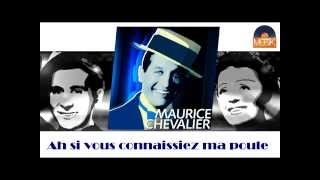 Maurice Chevalier - Ah si vous connaissiez ma poule (HD) Officiel Seniors Musik