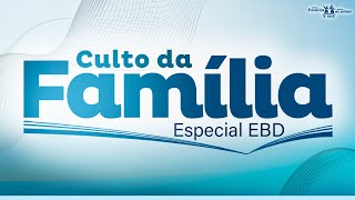 Culto da Família - Especial EBD 1º Trimestre 2026  | IEADRM | 28/12/2025