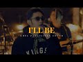 I Ll Be Edwin McCain Khel Pangilinan Cover