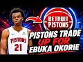 Detroit Pistons TRADE UP For Ebuka Okorie Full NBA Draft Breakdown Reaction