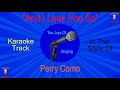 And I Love You So Karaoke Track In The Style Of Perry Como