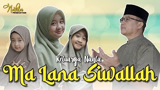 Download lagu MA LANA SIWALLAH - NAHLA FAMILY mp3