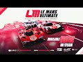 Le Mans Ultimate the Official Video Game of the FIA WEC is Available!