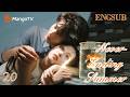 ENG SUB EP20 Never Ending Summer炽夏 Zhou Keyu Bao Shangen MangoTV English