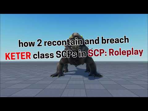 How to Recontain and Breach Keter Class SCPs in SCP: Roleplay