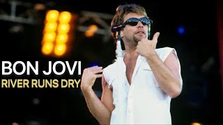 Bon Jovi | River Runs Dry