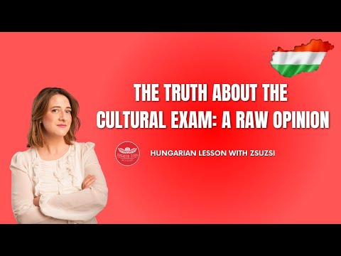 The truth about the Hungarian Cultural Exam - Missing this can cost you a lot!